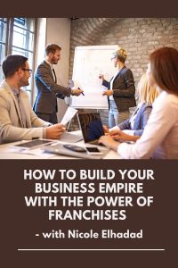 Franchising your business, expand my business, grow the business
