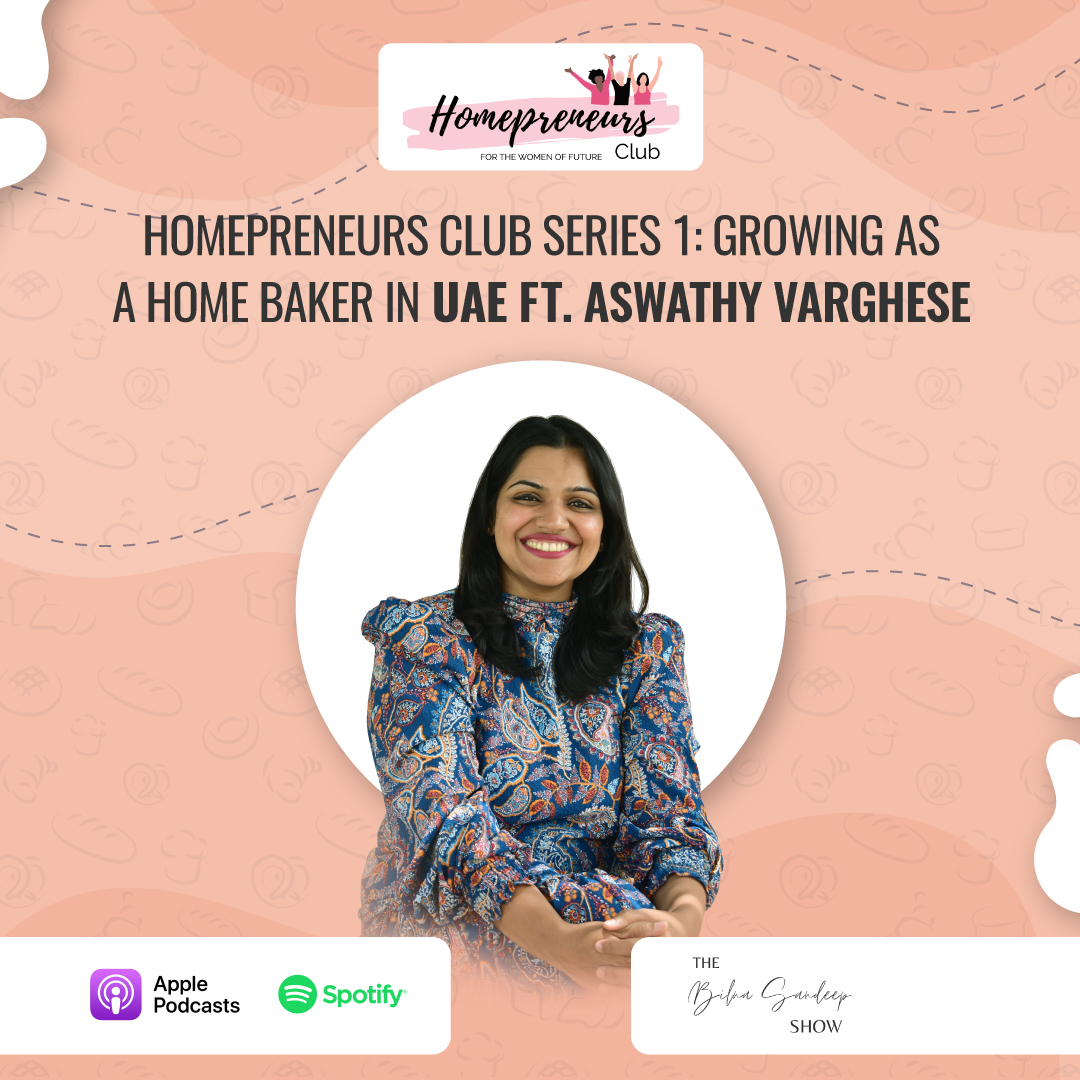 Ep-49 – Homepreneurs Club Series 1: Growing as a Home Baker in UAE Ft. Aswathy Varghese