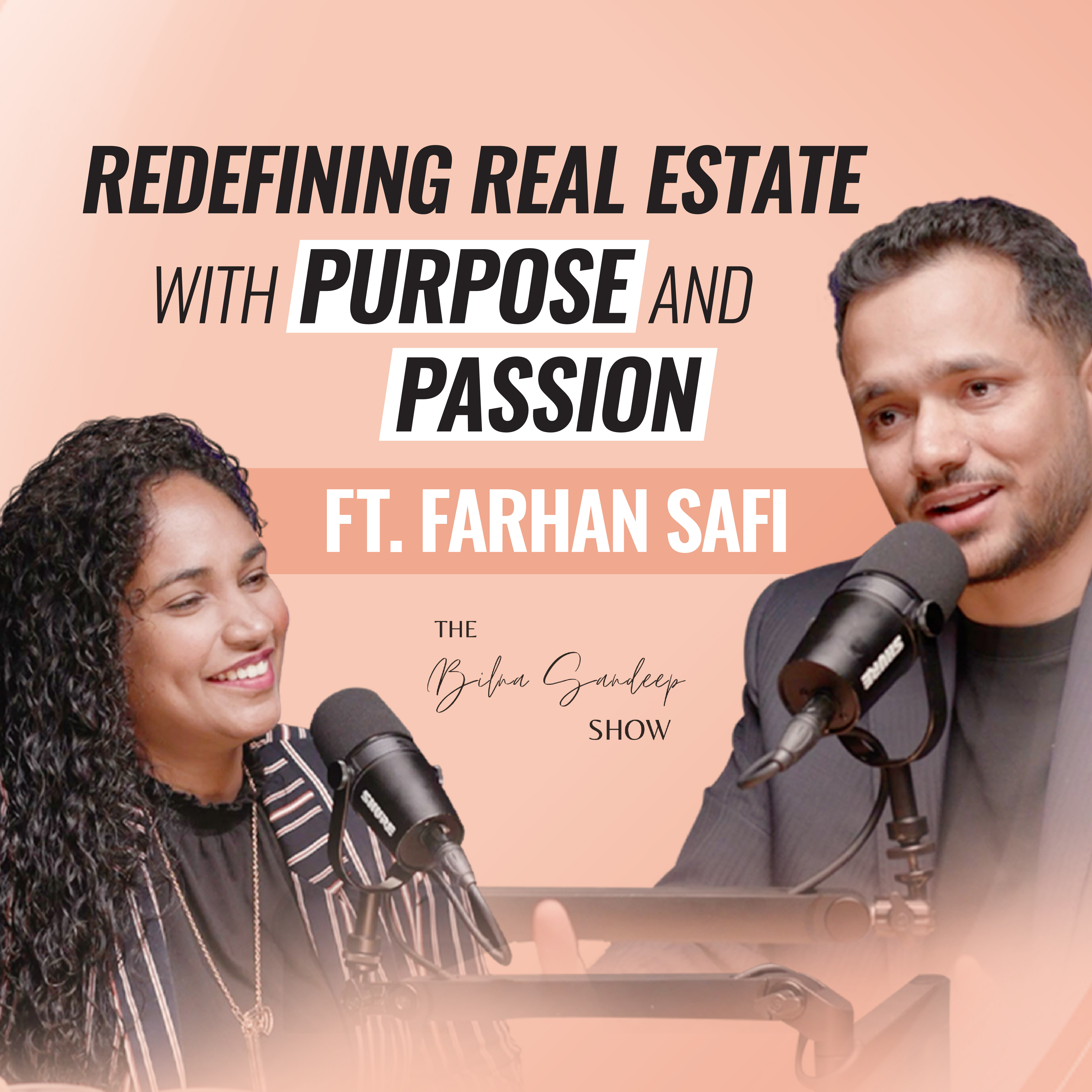 Ep-59 Redefining Real Estate with Purpose and Passion – Ft. Farhan Safi