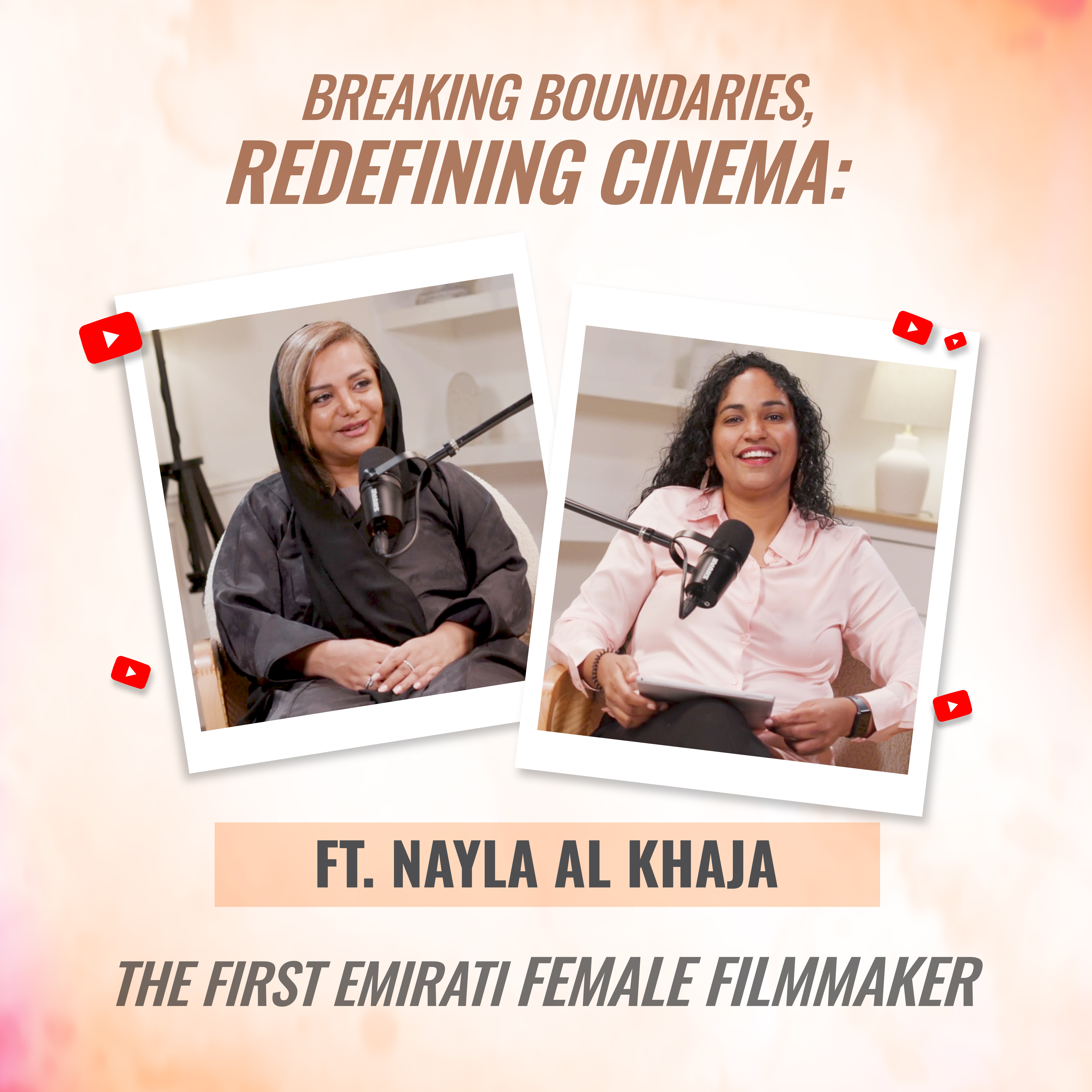 Ep-63 Breaking Boundaries, Redefining Cinema:Ft. Nayla Al Khaja – The First Emirati Female Filmmaker
