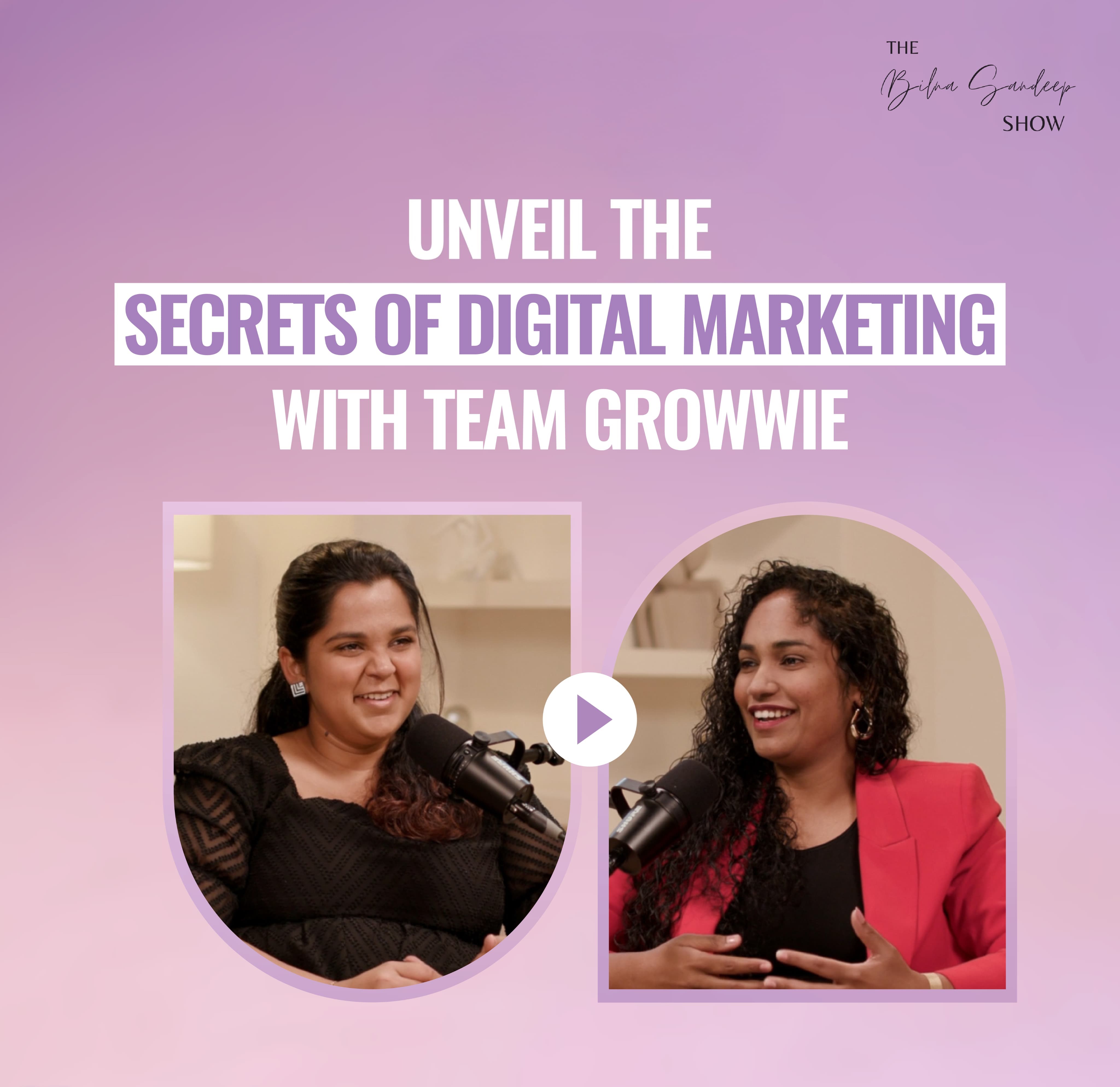 Ep- 62 Unveil the Secrets of Digital Marketing with Team Growwie Ft. Saniya